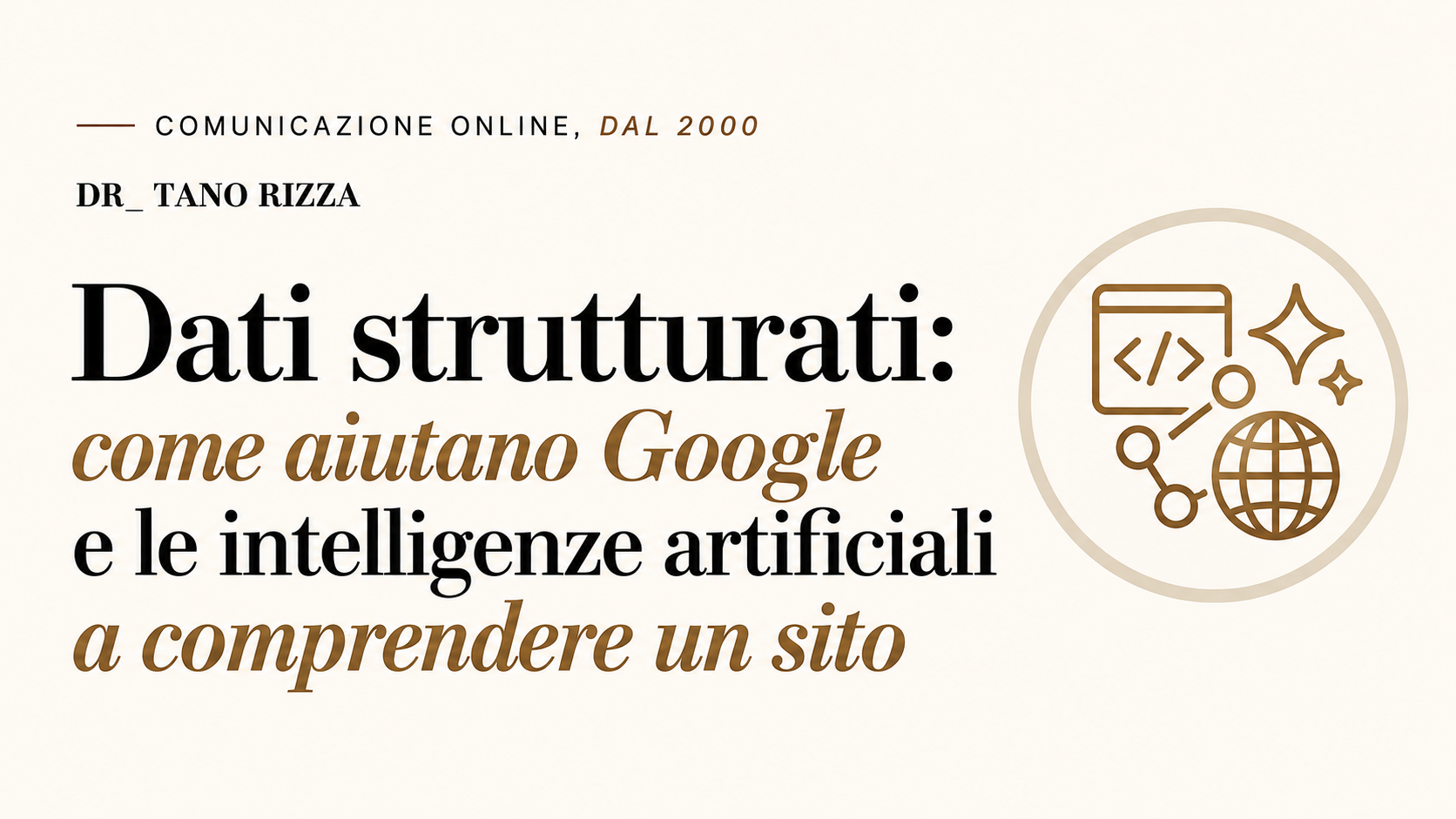 Dati strutturati: come aiutano Google e le intelligenze artificiali a comprendere un sito web